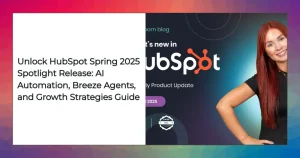 AI-powered HubSpot 2025 Spotlight Release with Breeze Agents and automation features