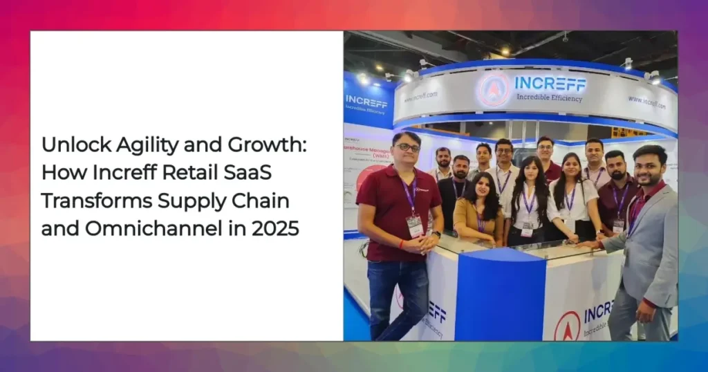 Increff SaaS dashboard with live analytics for supply chain and omnichannel retail in 2025