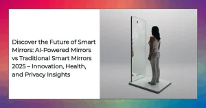 AI-powered smart mirror health monitoring and smart home integration 2025