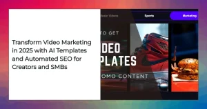 AI video marketing templates and dashboard for creators and SMBs in 2025