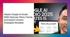 Google AI Studio 2025 content creation interface with AI-driven tools for writers, marketers, and agencies