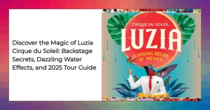 Luzia Cirque du Soleil backstage cast preparing for 2025 tour performance.