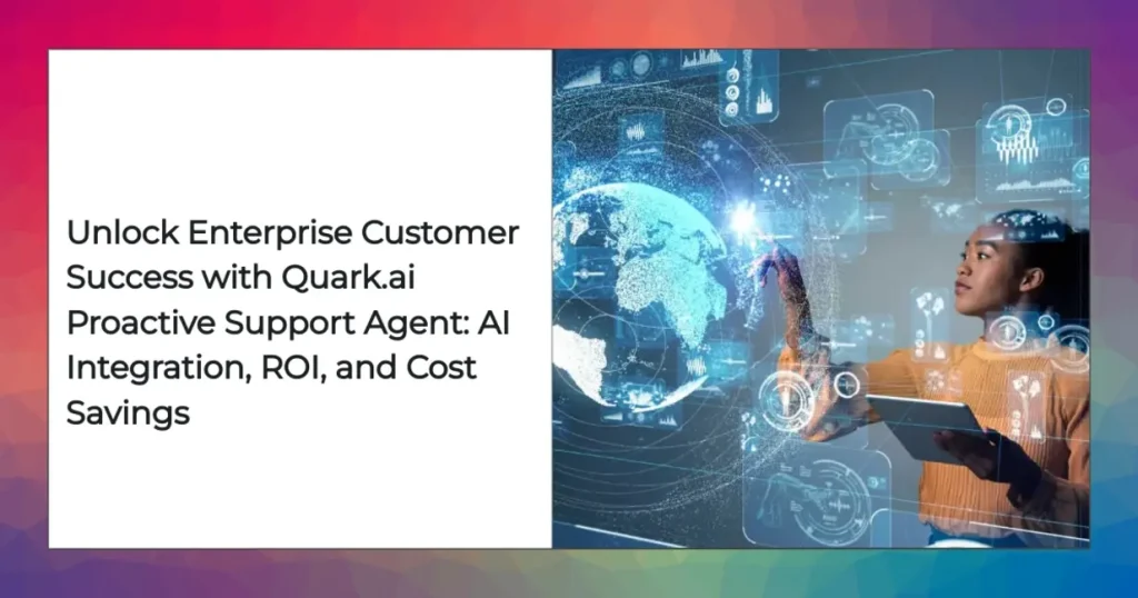 Enterprise customer support dashboard powered by Quark.ai Proactive Support Agent for efficient AI automation