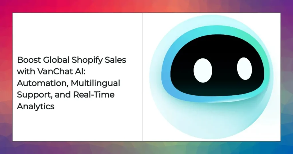 Shopify VanChat AI dashboard featuring automation and multilingual support.