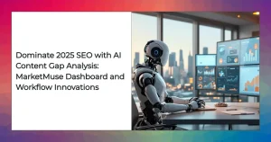 MarketMuse AI content gap analysis dashboard highlighting competitive gaps and opportunity scoring for 2025 SEO