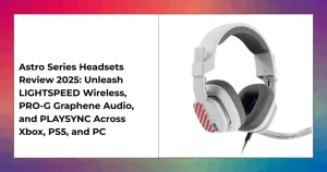 Astro Series gaming headsets showcasing LIGHTSPEED wireless, PRO-G Graphene drivers, and PLAYSYNC multi-platform switching