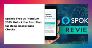 Spokeo Free vs Premium comparison chart 2025 showing plan features and data access levels