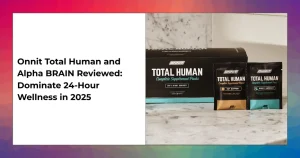 Onnit Total Human Day and Night packs alongside Alpha BRAIN, New MOOD, and Shroom Tech Sport supplements on a table.